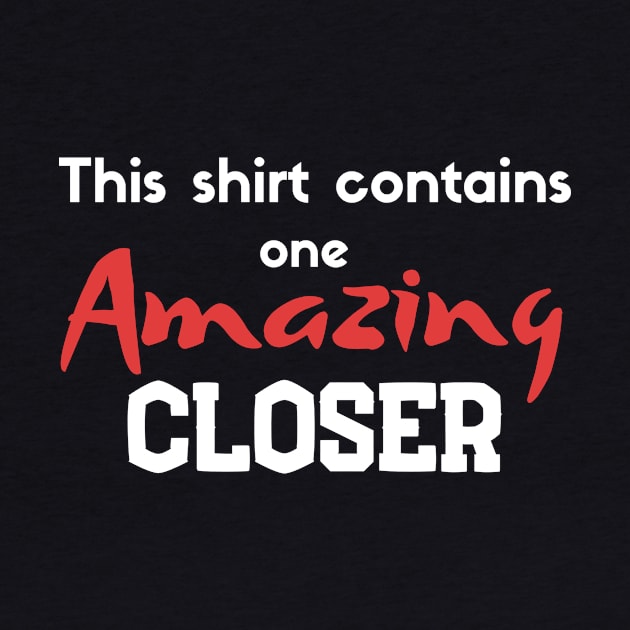 Contains one Amazing Closer by Closer T-shirts